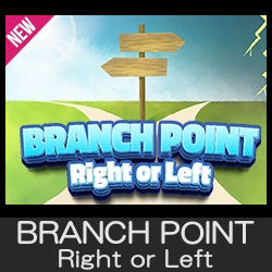 BRANCH POINT Right or Left