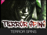 TERROR SPINS