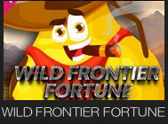 WILD FRONTIER FORTUNE